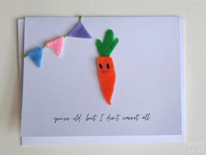 you’re old, but I don’t CARROT all!