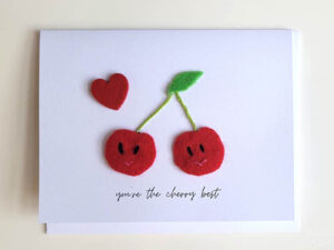 you're the CHERRY best